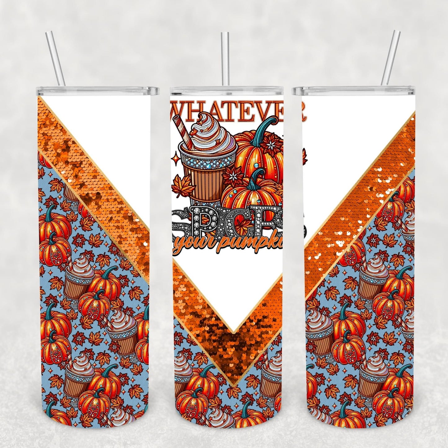 Whatever Spices Your Pumpkin 20 oz Skinny Sublimation Tumbler