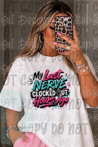 My Last Nerve Clocked Out