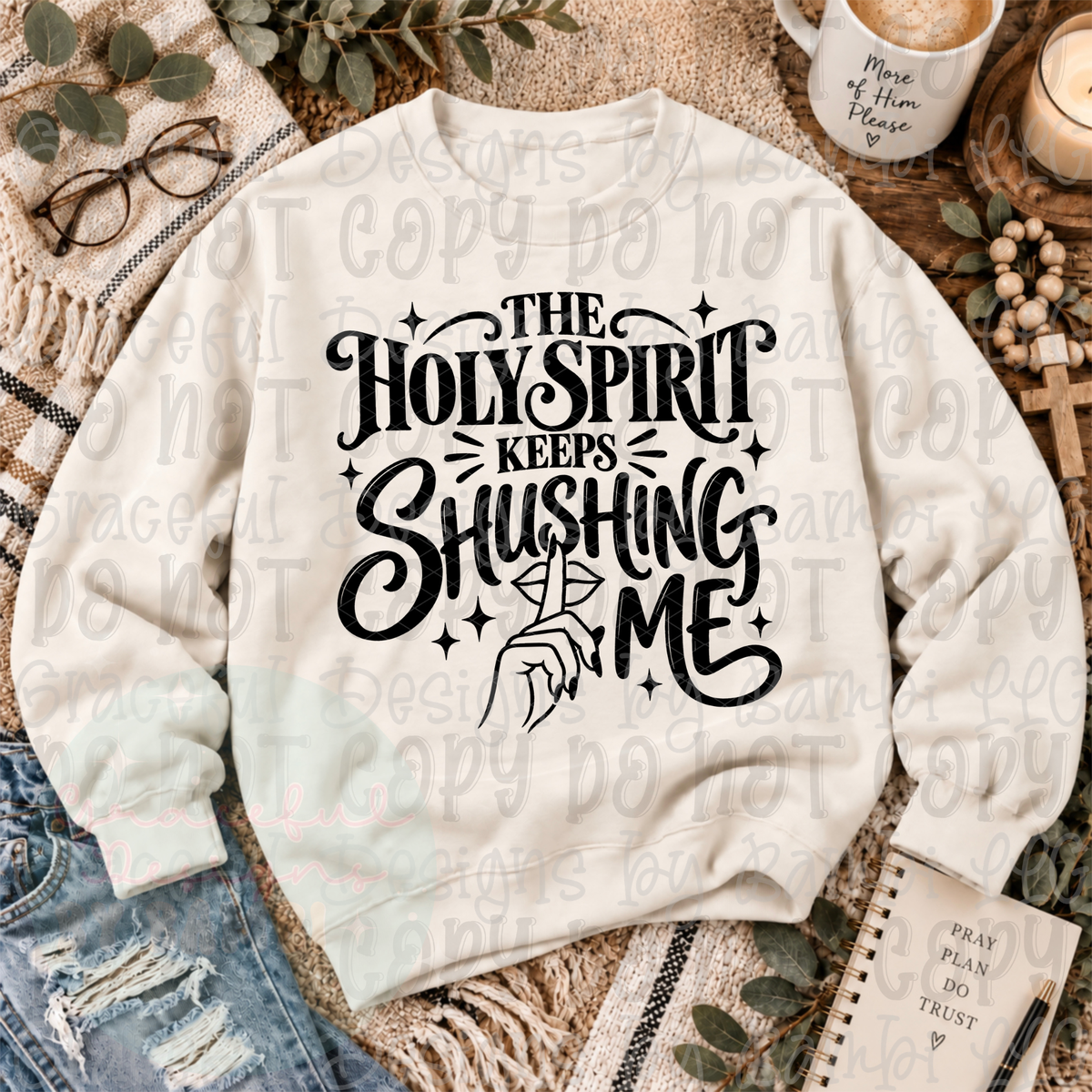 The Holy Spirit Keep Shushing Me Black Font