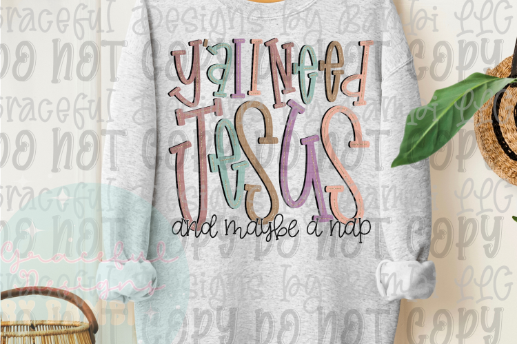 Y'all Need Jesus and Maybe a Nap