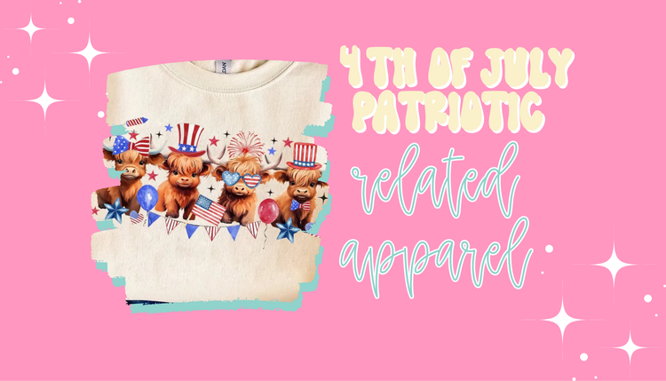 4th of July/Patriotic Related Apparel Collection