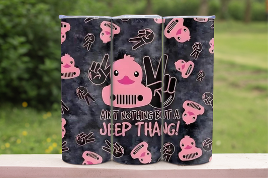 Ain't Nothing But A Jeep Thang 20 oz Skinny Sublimation Tumbler