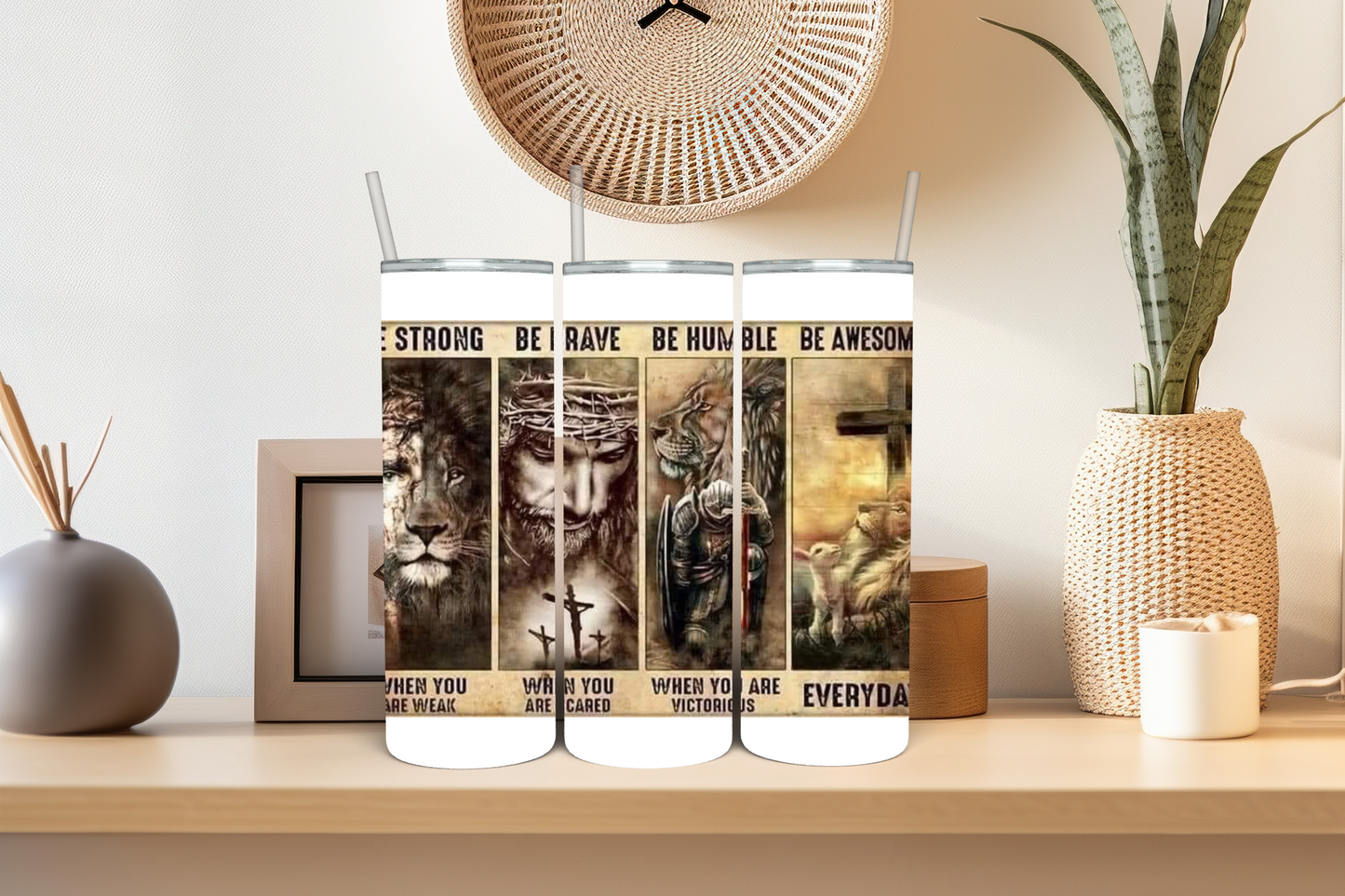 Be Strong Be Brave Be Humble 20 oz Skinny Sublimation Tumbler