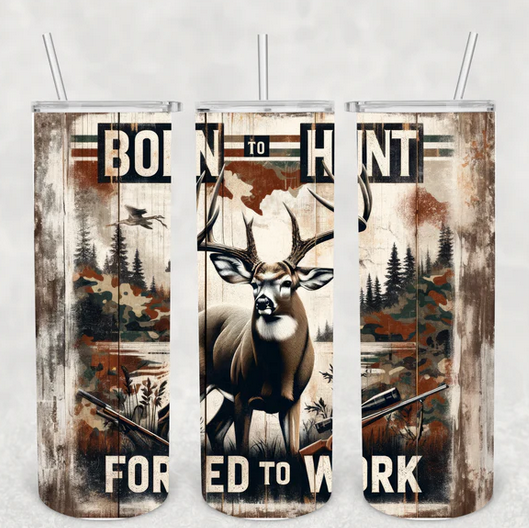Born to Hunt 20 oz Skinny Sublimation Tumbler