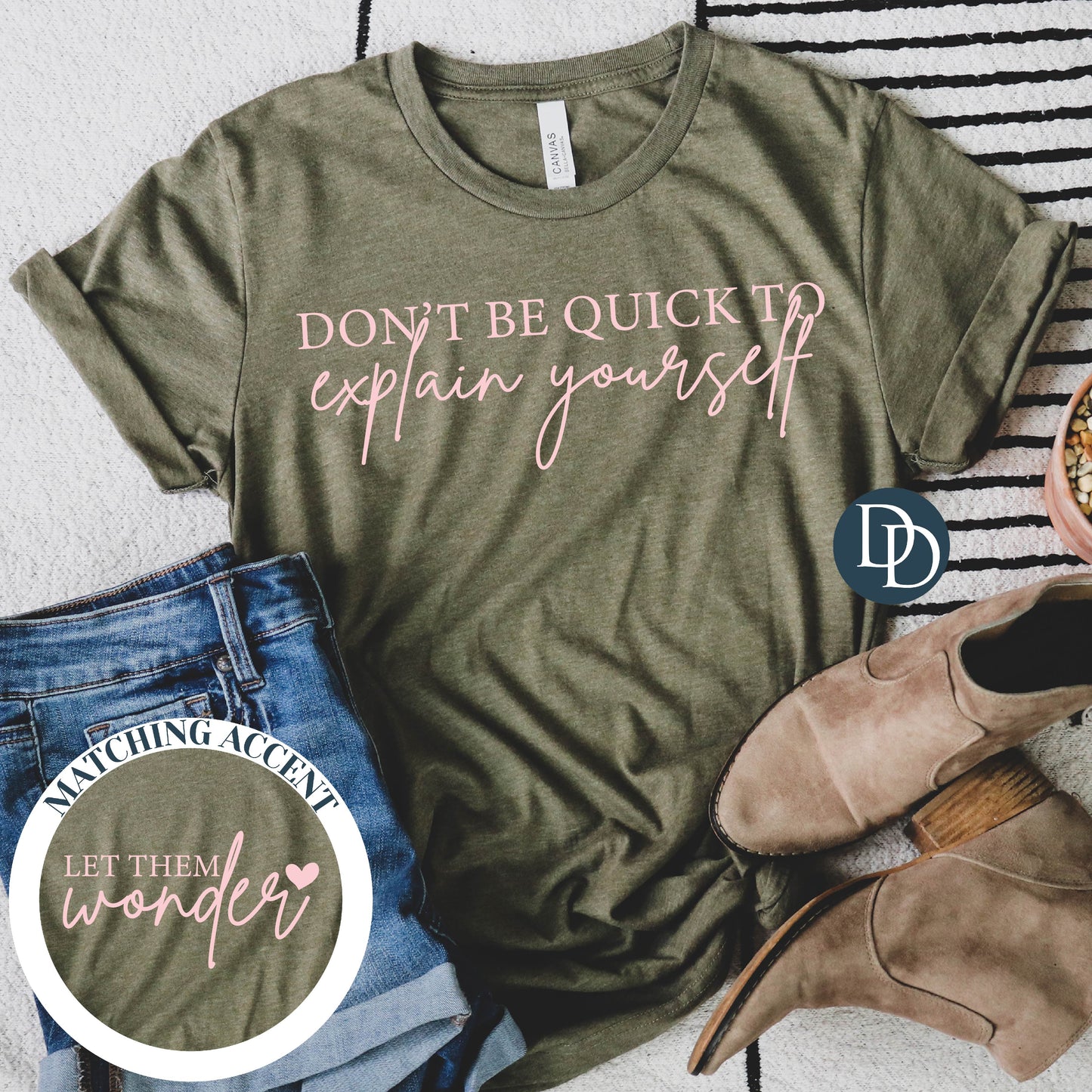 Don't Be Quick To Explain Yourself with Pocket Accent (Pink Ink)