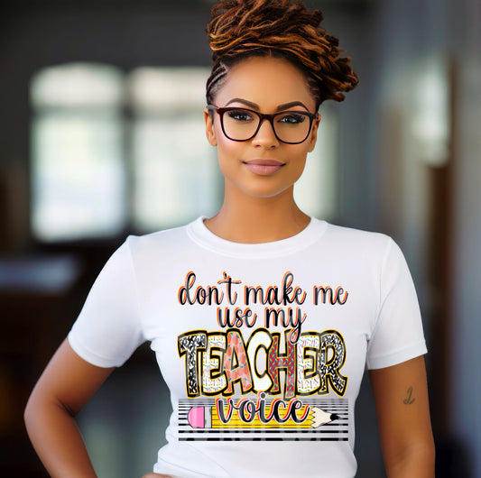 Don't Make Me Use My Teacher Voice