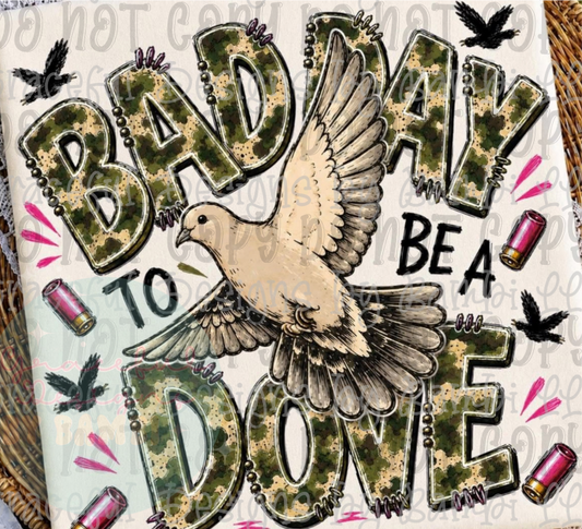 Faux Embroidered Bad Day to Be A Dove