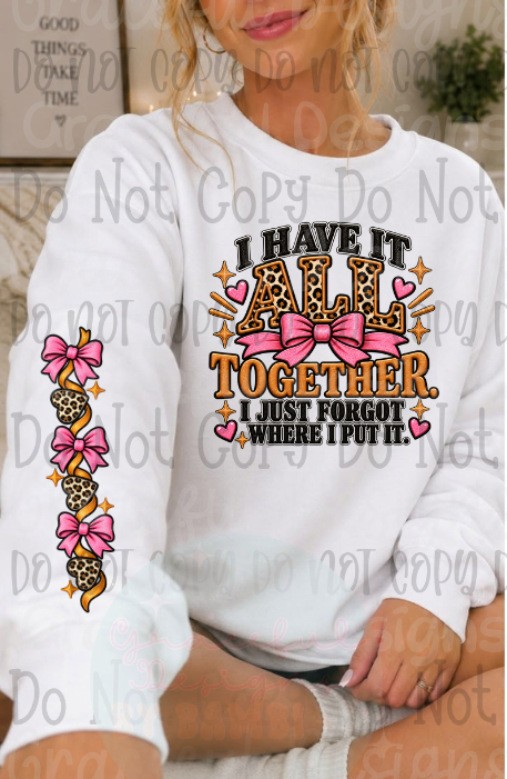 Faux Embroidered I Have it All Together (Front/Sleeve)