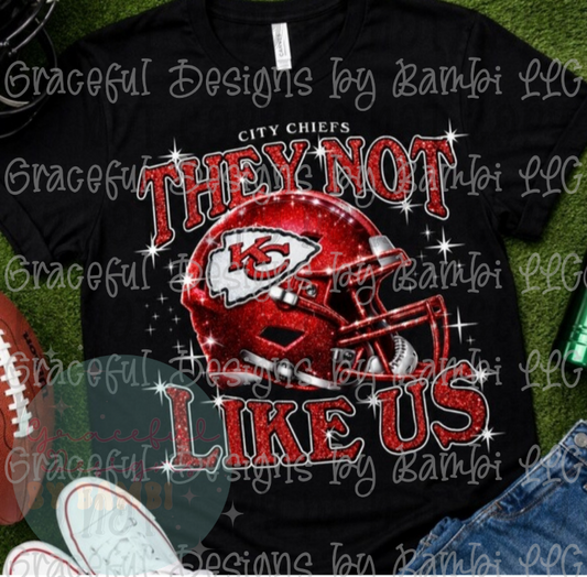 Faux Glitter City Chiefs They Not Like Us