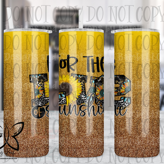 For The Love of Sunshine 20 oz Skinny Sublimation Tumbler