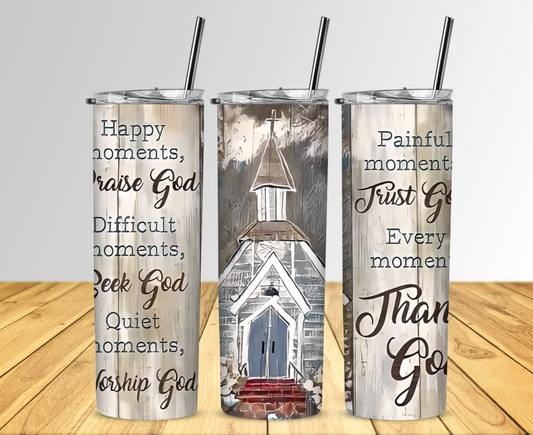 Happy Moments Praise God 20 oz Skinny Sublimation Tumbler
