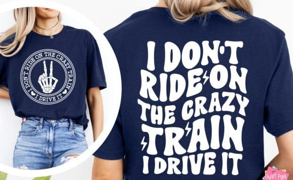 I Don't Ride on The Crazy Train Collection