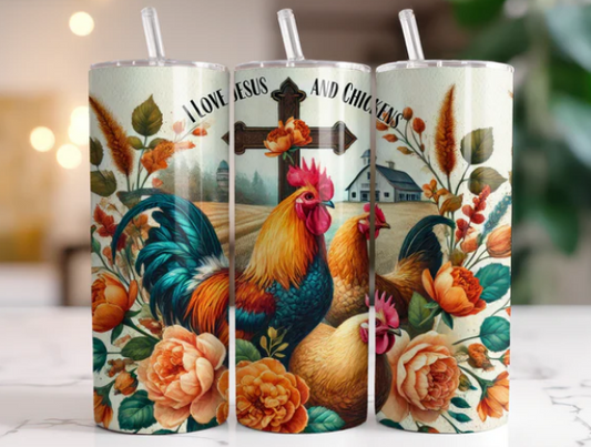 I Love Jesus and Chickens 20 oz Skinny Sublimation Tumbler