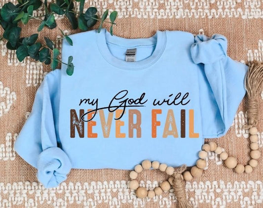 My GOD will NEVER Fail