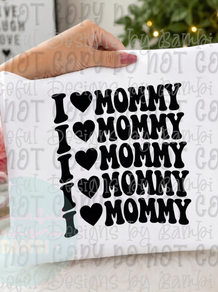 I Love Mommy Stacked Black Font