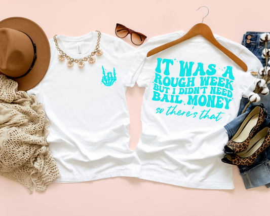 It Was A Rough Week (Pocket/Back) Turquoise