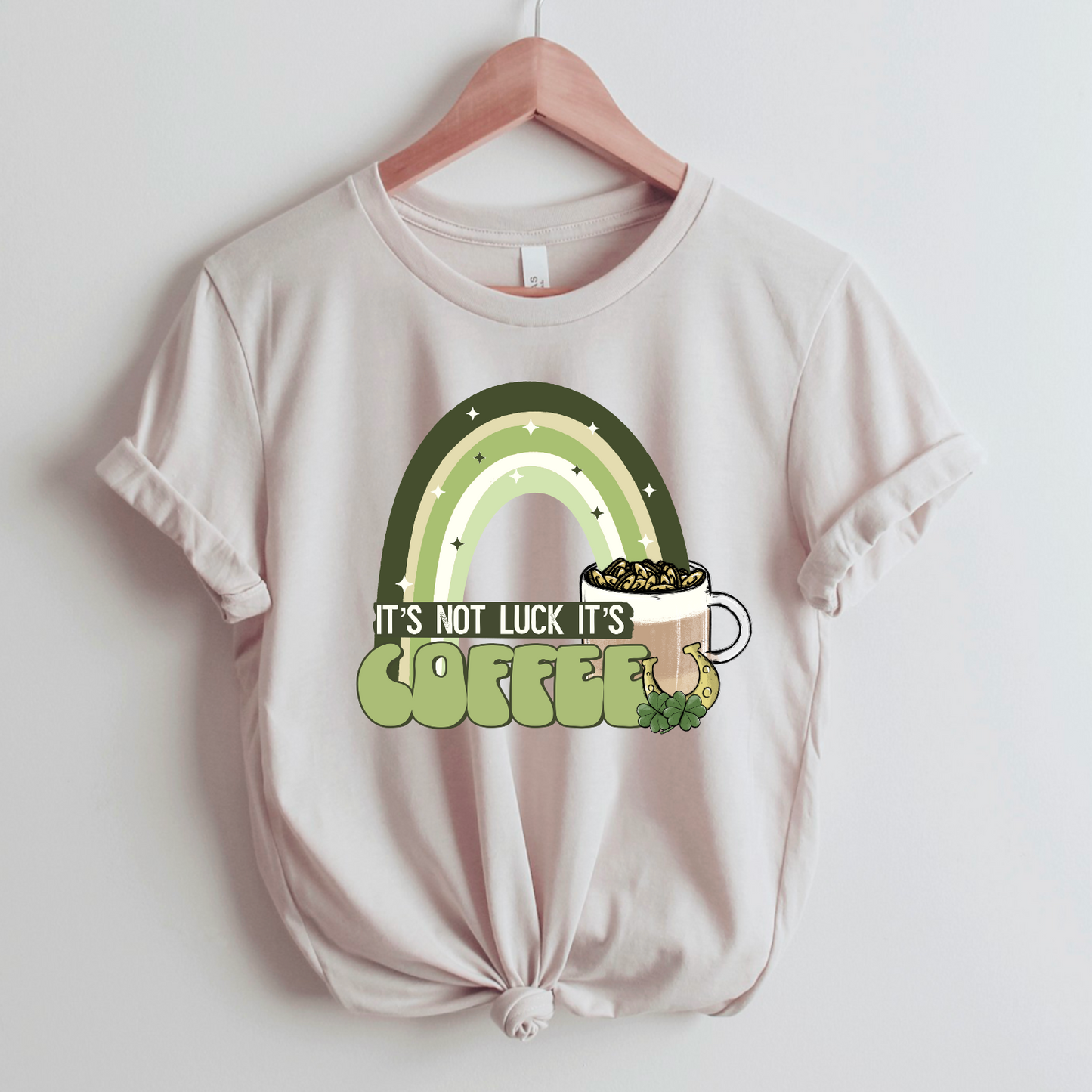 It's Not Luck It's Coffee St. Patrick's Style