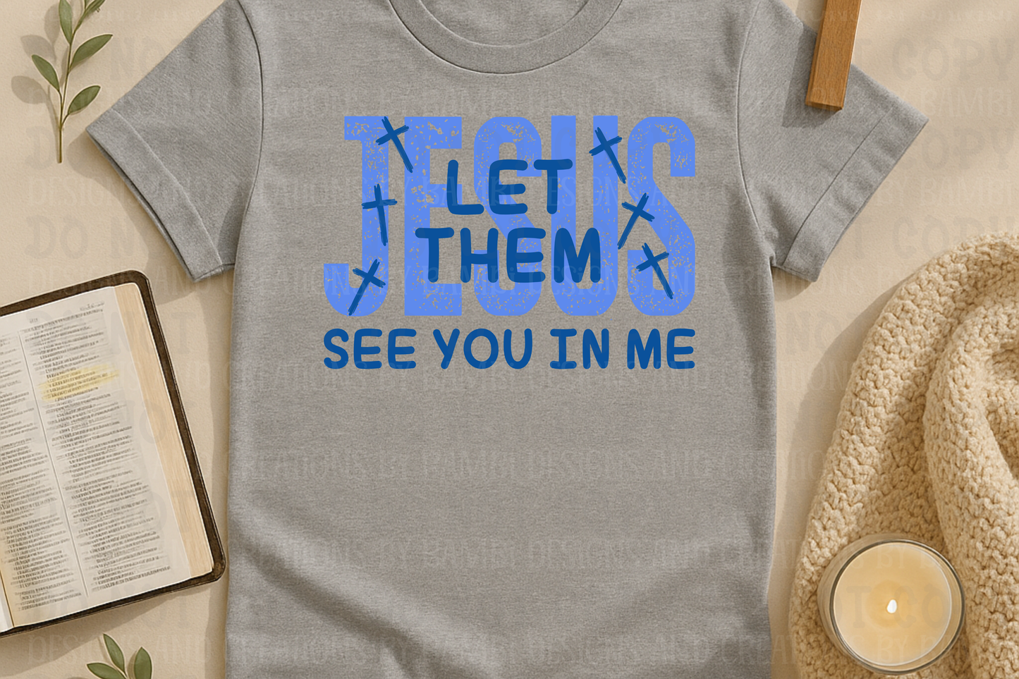 Jesus Let Them See You in Me Blue with Navy Font