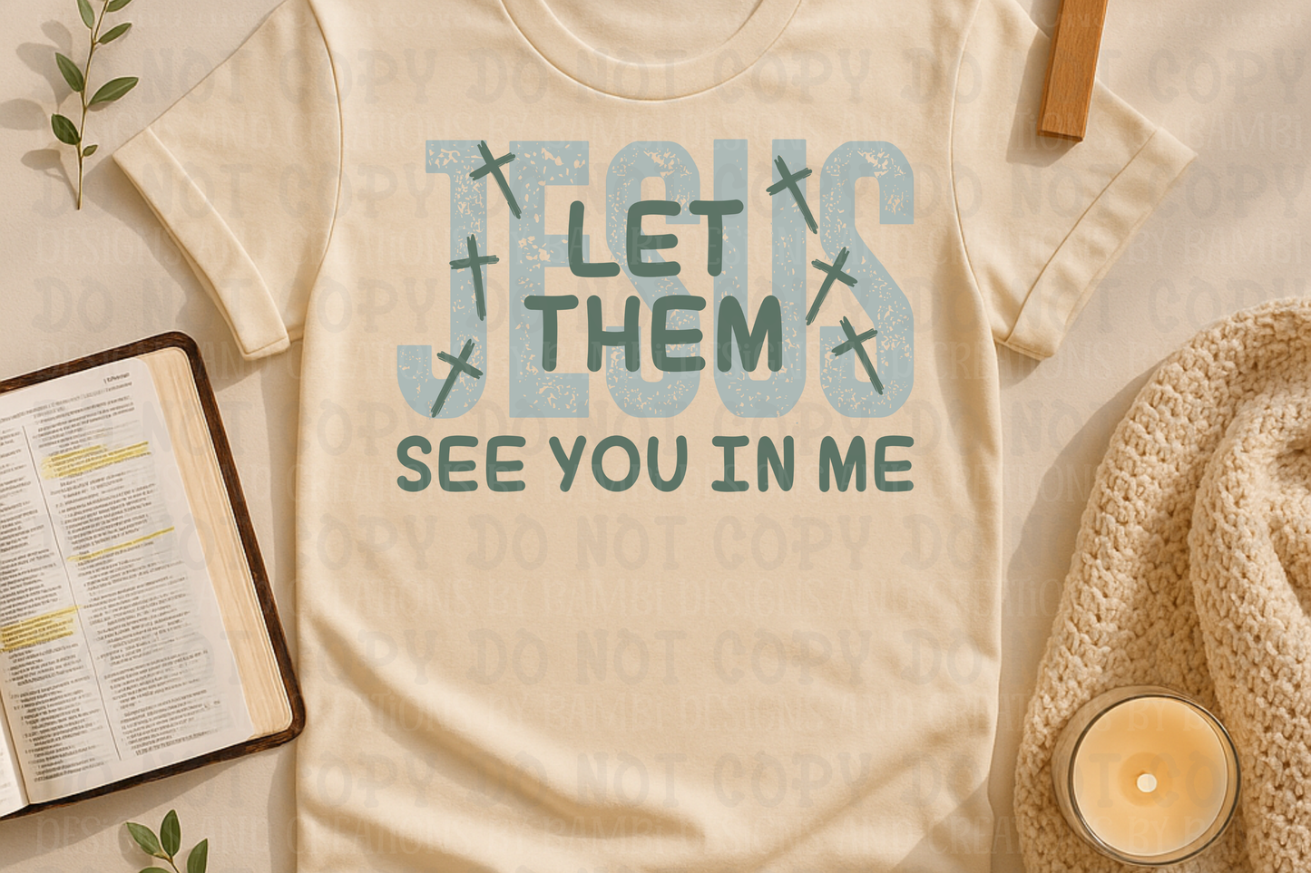 Jesus Let Them See You in Me Light Sage with Dark Sage Font