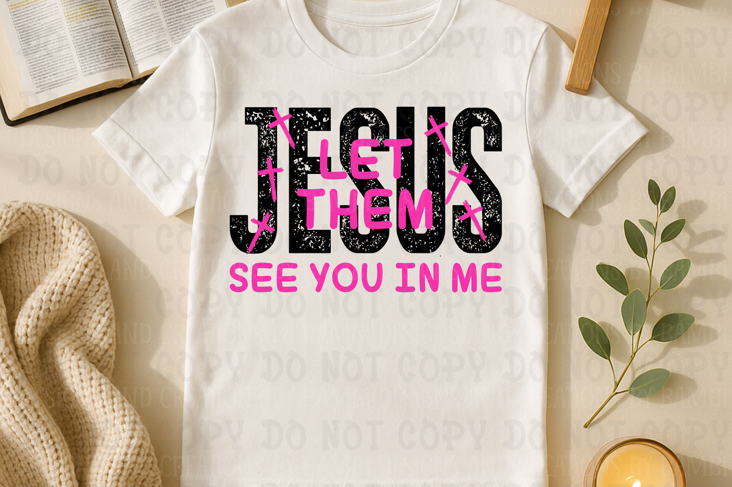 Jesus Let Them See You in Me Black with Pink Font