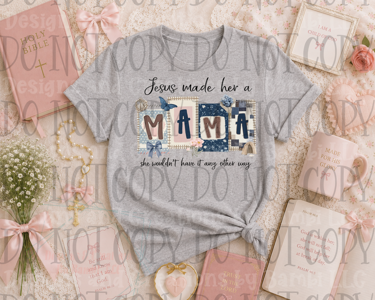Jesus Made Her A Mama in Block Letters