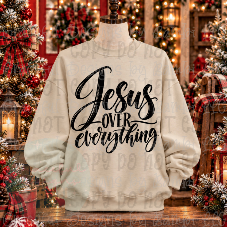 Jesus Over Everything Black Font