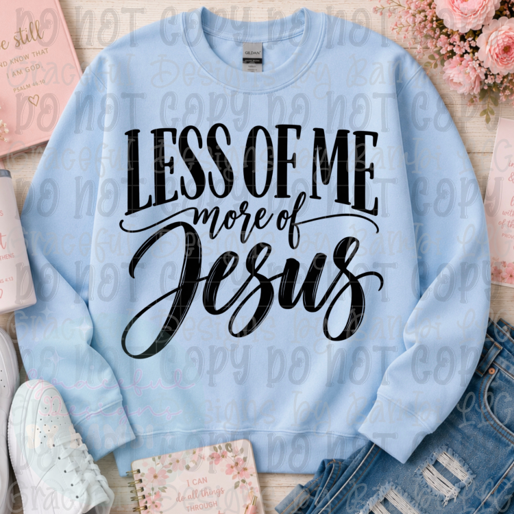 Less of Me More of Jesus Black Font