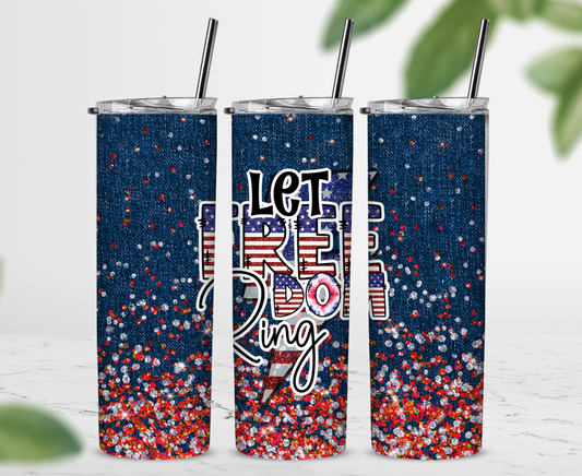 Let Freedom Ring 20 oz Skinny Sublimation Tumbler