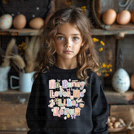 Multi Patterns and Font No Bunny Loves Me Like Jesus