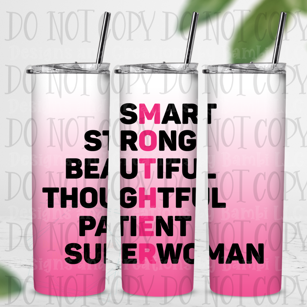 20 oz Sublimation Mother Spelled Horizonally 20 oz Skinny Sublimation Tumbler