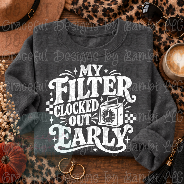My Filter Clocked Out White Font