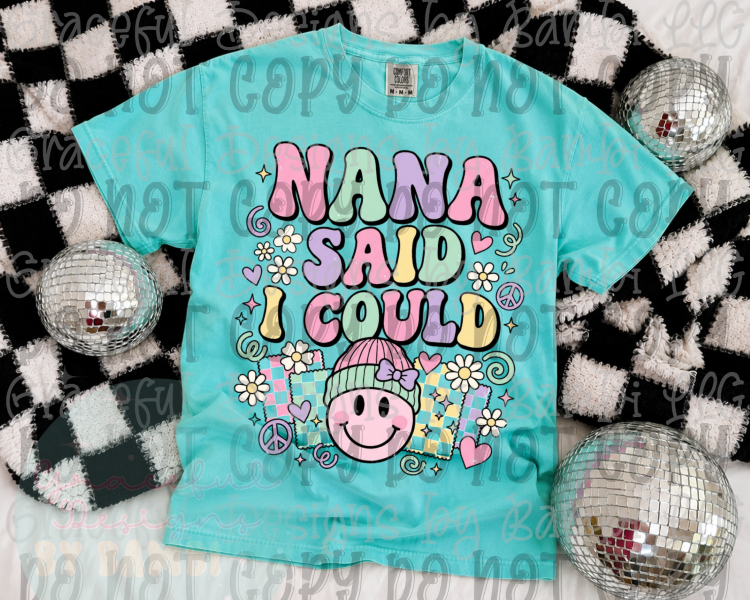 Nana Said I Could- Girls