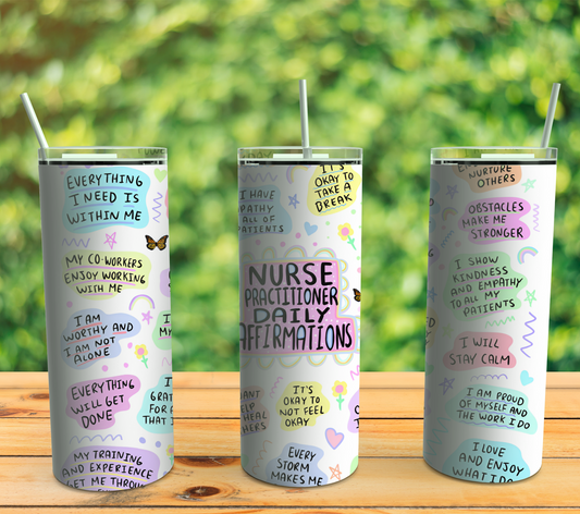 Nurse Practitioner Daily Affirmations 20oz Sublimation Tumbler