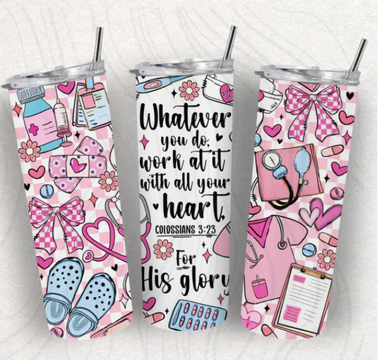 Nurse With All Your Heart 20 oz Skinny Sublimation Tumbler