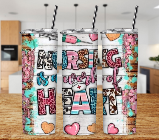 Nursing is a Work of Heart 20oz Sublimation Tumbler