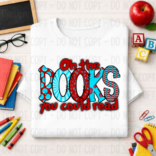 Oh The Books You Could- Read Across America