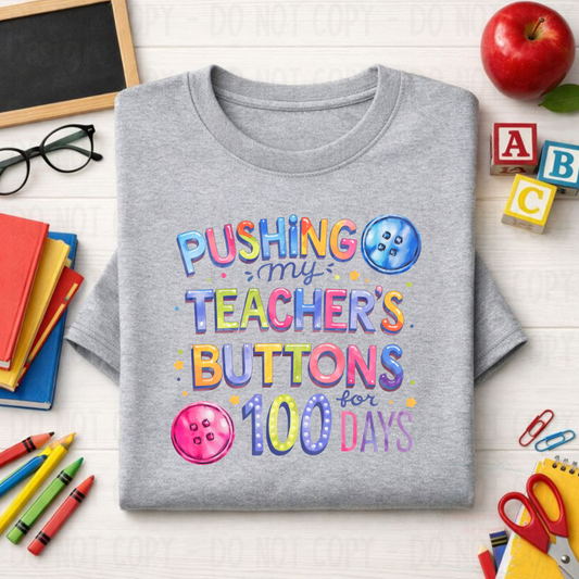 Pushing My Teachers Buttons for 100 Days