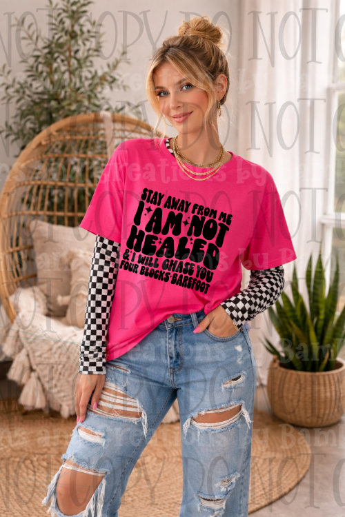 Stay Away I Am Not Healed Black Font