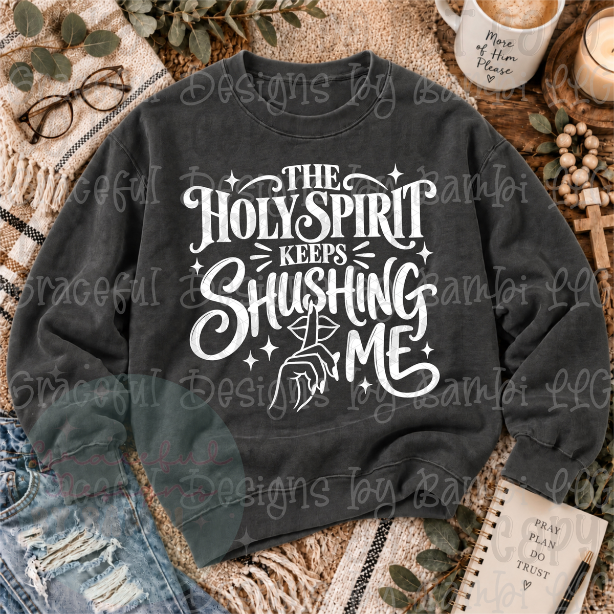 The Holy Spirit Keep Shushing Me White Font
