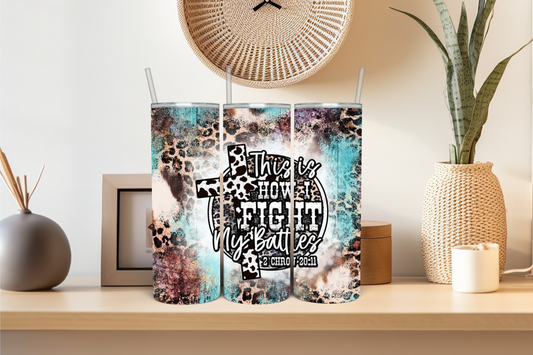 This is How I Fight My Battles with Leopard 20 oz Skinny Sublimation Tumbler