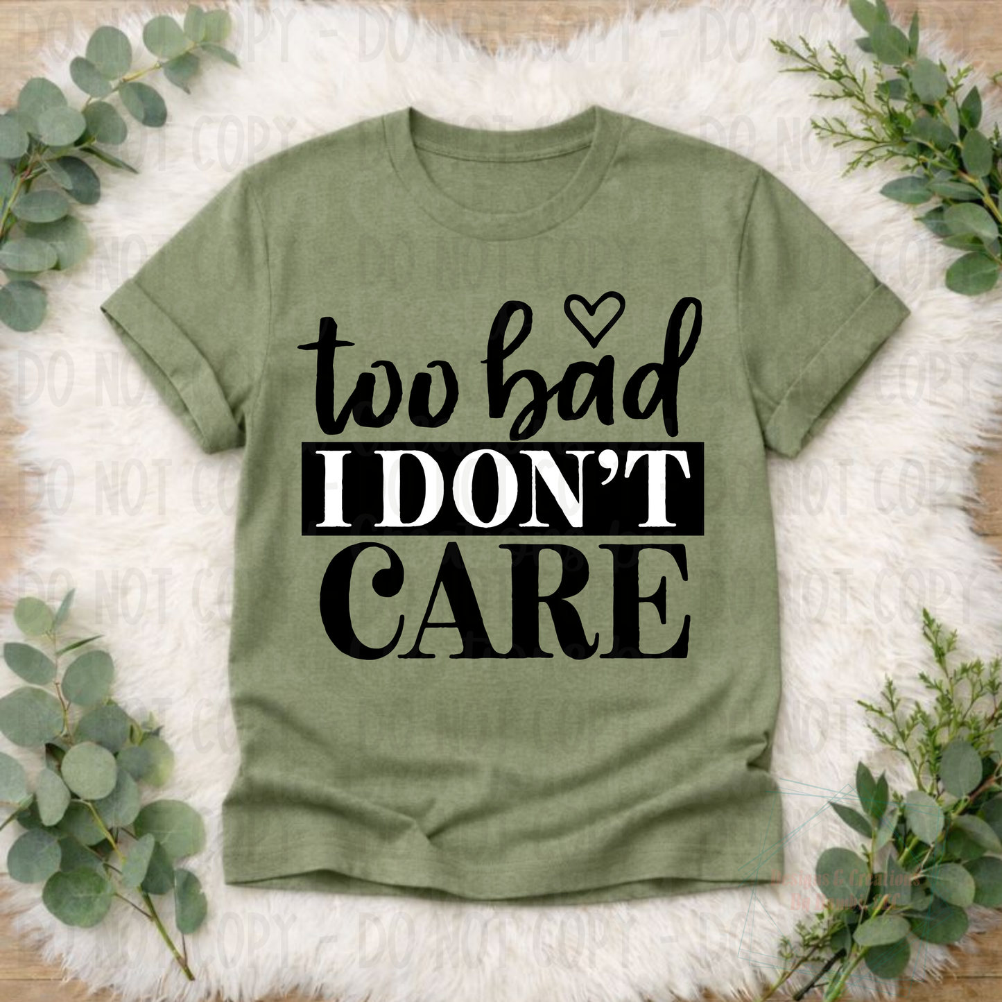 Too Bad Don't Care