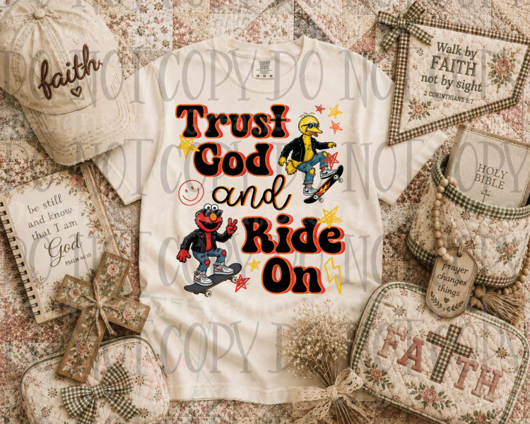 Trust God and Ride On