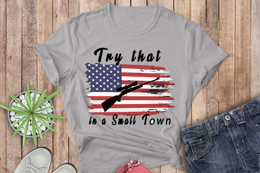 Try That in a Small Town with Gun