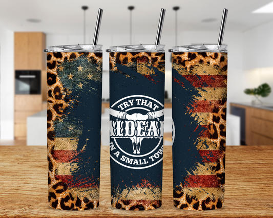Try that in a Small Town Aldean Leopard 20 oz Skinny Sublimation Tumbler