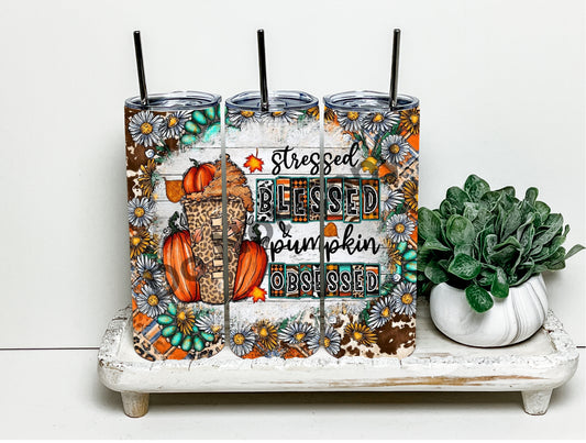 Stressed Blessed Pumpkin Obessed 20 oz Skinny Sublimation Tumbler