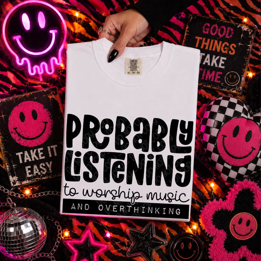 Probably Listening to Worship Music and Overthinking (Black Font)